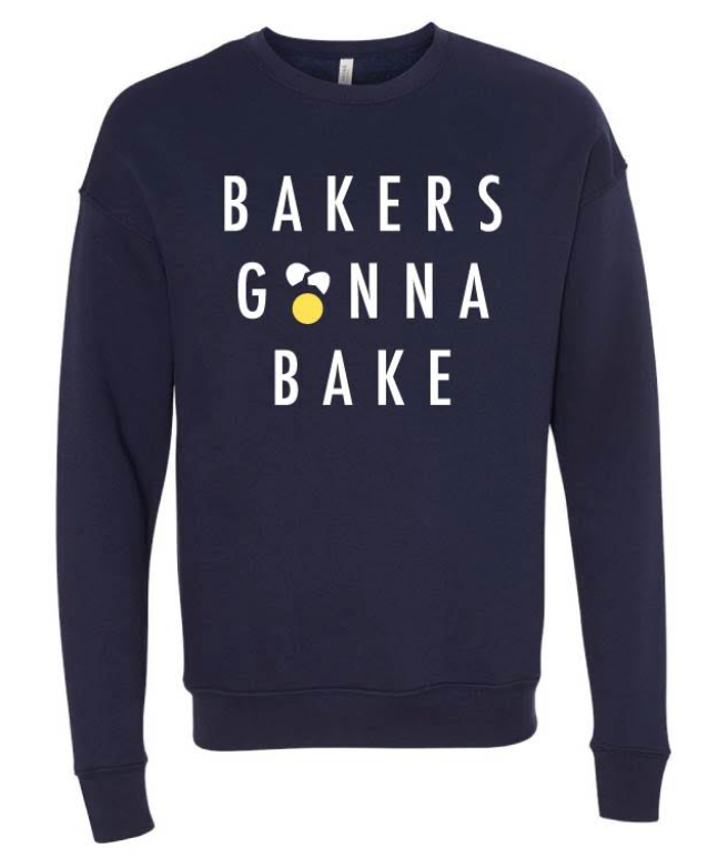 bakers gonna bake sweatshirt